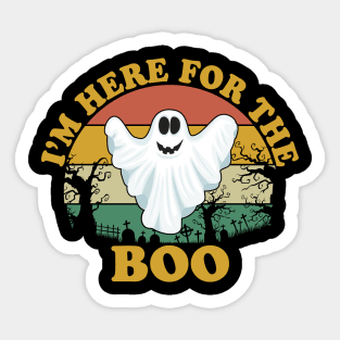 I'm here for the boo Sticker